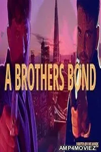 A Brothers Bond (2024) Hindi Dubbed And Subtitles
