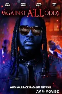 Against All Odds (2025) Hindi Dubbed And Subtitles