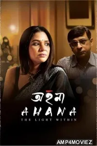 Ahana (The Light Within) (2025) Bengali Movie