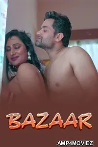 Bazaar (2025) S01 P01 Makhan Hindi Hot Web Series