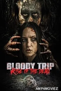 Bloody Trip Rise of the Dead (2025) HQ Hindi Dubbed Movie