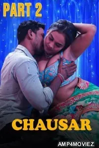Chausar (2025) S01 Part 2 Dzyreplay Hindi Hot Web Series