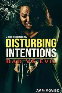 Disturbing Intentions Bad vs Evil (2025) Hindi Dubbed And Subtitles