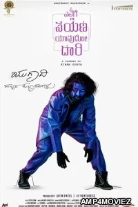 Ellige Payana Yavudo Daari (2024) HQ Telugu Dubbed Movie