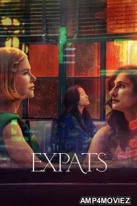 Expats (2024) Season 1 (EP01 To EP02) Hindi Dubbed Series