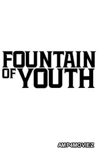 Fountain of Youth (2025) Hindi Dubbed And Subtitles