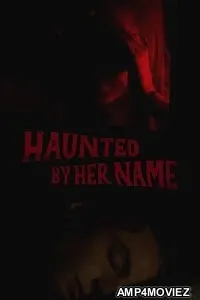 Haunted by Her Name (2024) HQ Hindi Dubbed Movie