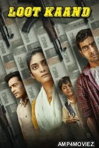 Loot Kaand (2025) Season 1 Hindi Web Series HDRip
