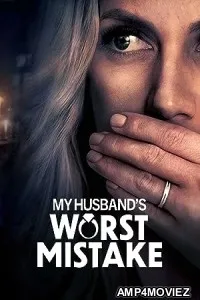 My Husbands Worst Mistake (2023) HQ Hindi Dubbed Movie