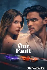 Our Fault (2025) ORG Hindi Dubbed Movie