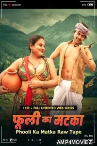 Phooli Ka Matka Raw Tape (2025) MoodX Hindi Hot Short Film