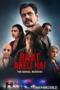 Raat Akeli Hai The Bansal Murders (2025) Hindi Movie