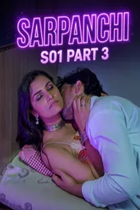 Sarpanchi (2026) S01 Part 3 9redmovies Hindi Hot Web Series