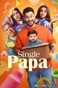 Single Papa (2025) Season 1 Hindi Web Series
