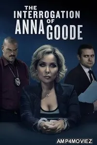 The Interrogation of Anna Goode (2025) Hindi Dubbed And Subtitles