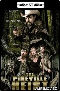 The Pineville Heist (2016) UNCUT Hindi Dubbed Movie