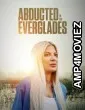 Abducted in the Everglades (2024) Hindi Dubbed And Subtitles