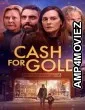 Cash for Gold (2025) Hindi Dubbed And Subtitles