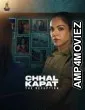 Chhal Kapat The Deception (2025) Season 1 Hindi Web Series