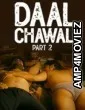 Daal Chawal (2025) Part 2 Ullu Hindi Hot Web Series