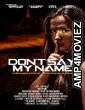 Dont Say My Name (2022) HQ Hindi Dubbed Movie