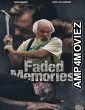 Faded Memories (2021) HQ Telugu Dubbed Movie