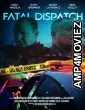 Fatal Dispatch (2024) HQ Hindi Dubbed Movie