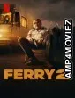 Ferry 2 (2024) HQ Hindi Dubbed Movie