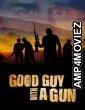Good Guy With A Gun (2024) ORG Hindi Dubbed Movie