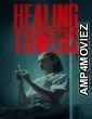 Healing Towers (2025) Hindi Dubbed And Subtitles
