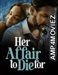 Her Affair To Die For (2023) HQ Hindi Dubbed Movie