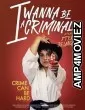 I Wanna Be a Criminal (2023) HQ Bengali Dubbed Movie