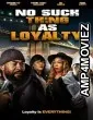 No Such Thing As Loyalty (2022) HQ Hindi Dubbed Movie