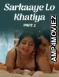 Sarkaaye Lo Khatiya (2025) Part 2 Ullu Hindi Hot Web Series