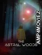 The Astral Woods (2023) HQ Hindi Dubbed Movie