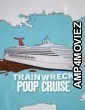 Trainwreck Poop Cruise (2025) ORG Hindi Dubbed Movie