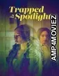Trapped in the Spotlight (2025) Hindi Dubbed And Subtitles