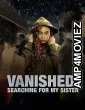 Vanished: Searching for My Sister (2022) HQ Hindi Dubbed Movie