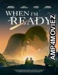 When Im Ready (2025) HQ Telugu Dubbed Movie