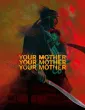 Your Mother Your Mother Your Mother (2026) English Movie